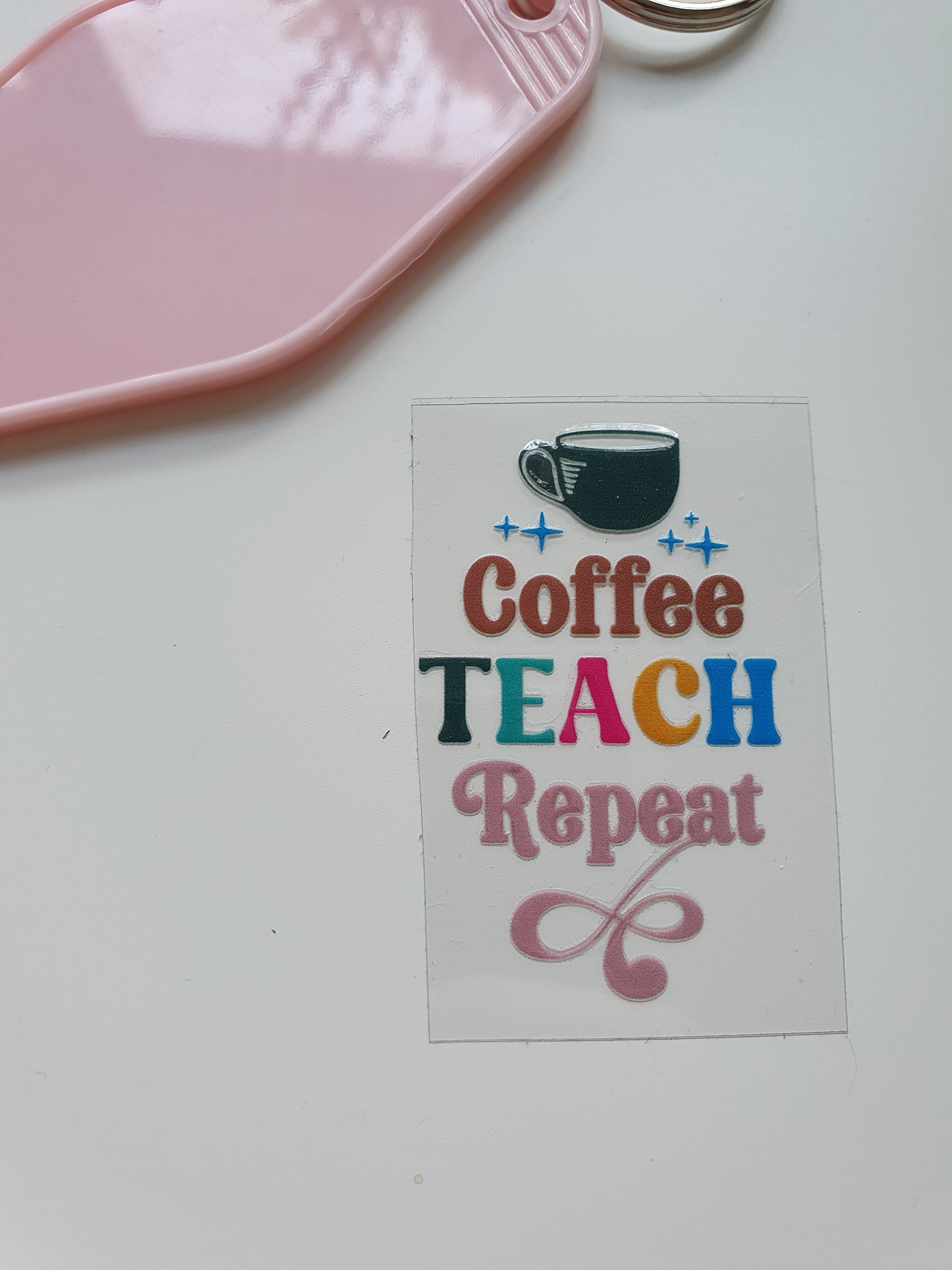 Coffee Teach repeat Motel Keyring UV DTF  print - Wraps and Blanks