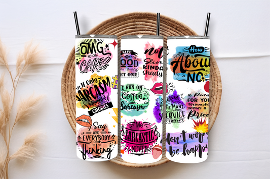 Sarcastic quotes 20 oz sublimation print - Wraps and Blanks