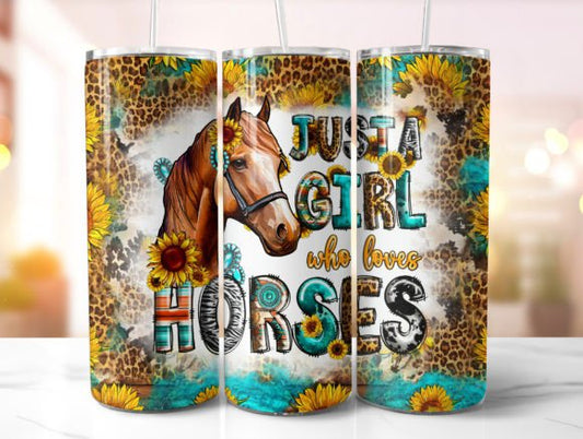 Just a girl who loves horses 20 oz tumbler sublimation print