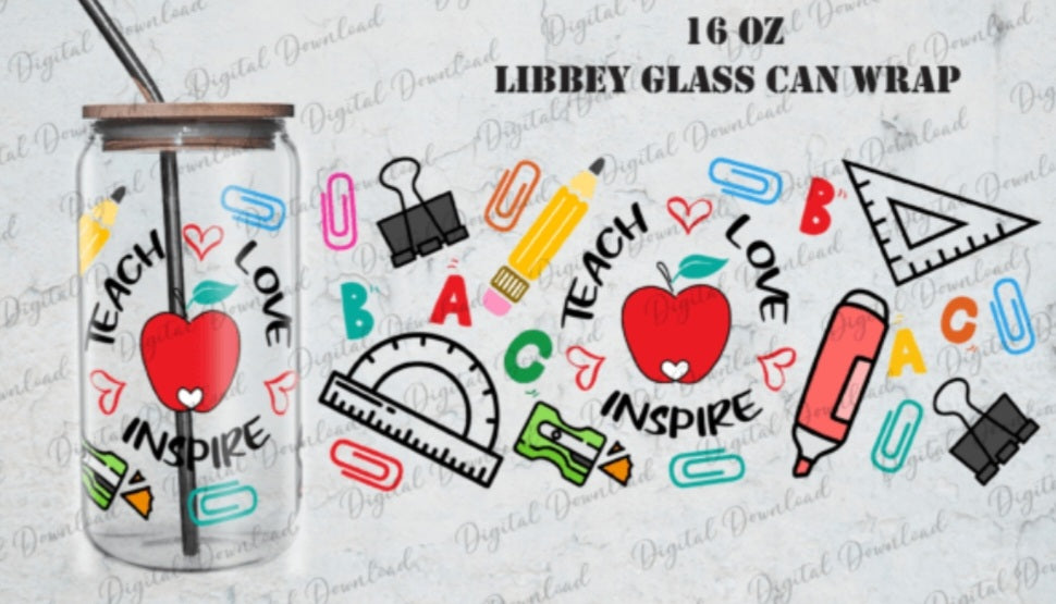 16 Oz Libbey Teach Love Inspire UV DTF wrap - Wraps and Blanks