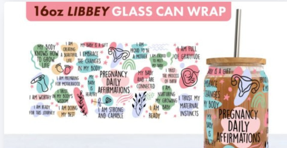 16 Oz Libbey Can Pregnancy Daily Affirmations - Wraps and Blanks